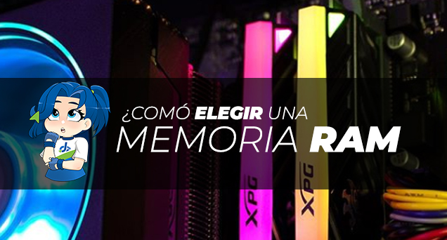 ¿CÓMO ELEGIR UNA MEMORIA RAM PARA MI PC? // DDCHAN - DD Tech